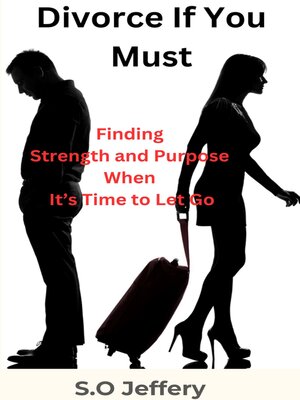 cover image of Divorce if You Must--(Finding Strength and Purpose When it's Time to let go)